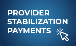 Provider Stabilization Payments